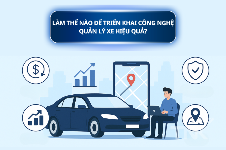 Làm thế nào để triển khai công nghệ quản lý xe hiệu quả?