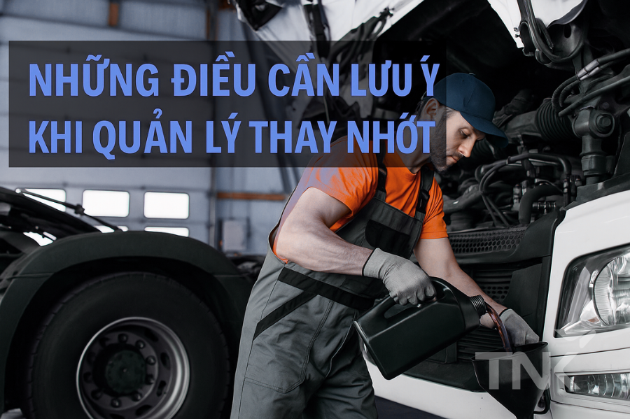 Những điều cần lưu ý khi quản lý thay nhớt