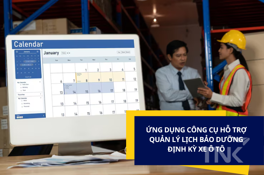 Ứng dụng công cụ hỗ trợ quản lý lịch bảo dưỡng định kỳ xe ô tô