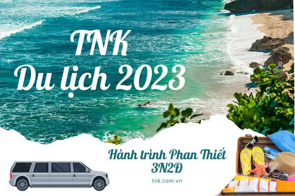 TNK du lịch nghỉ dưỡng tại Phan Thiết 2023