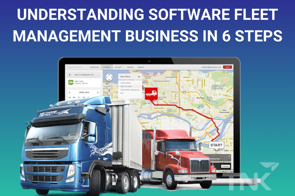 Vehicle Management Software – 6 Steps to Understanding the Software Business