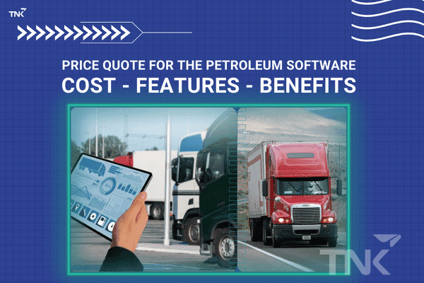Petroleum Software Quote – Cost, Features, Benefits