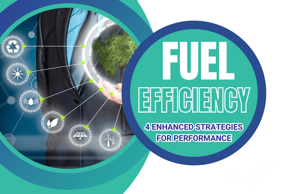 Fuel Efficiency – 4 Boosting Strategies