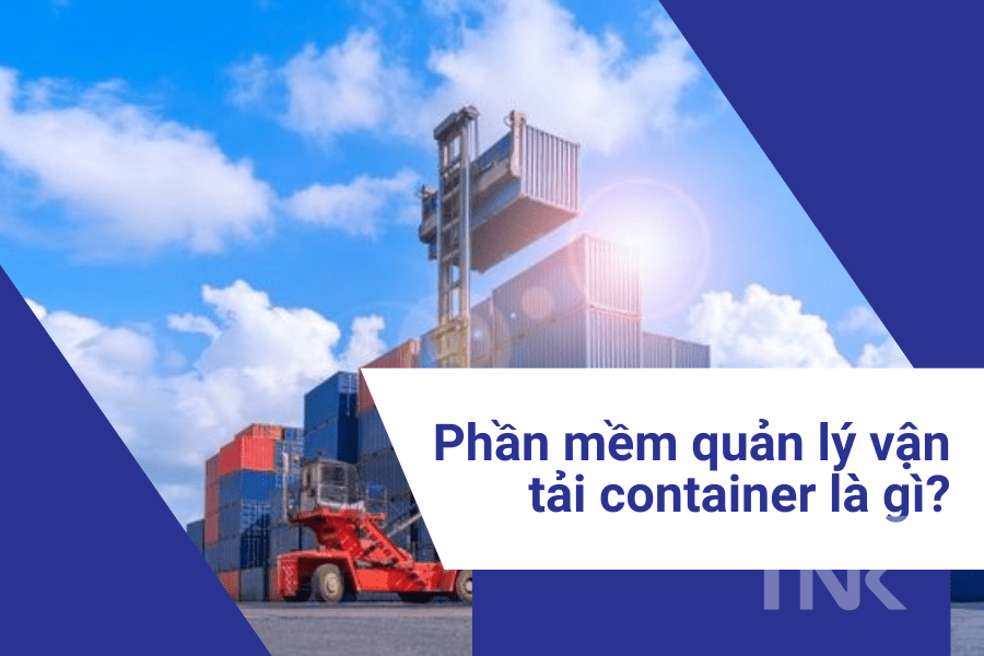 Phần mềm quản lý vận tải container