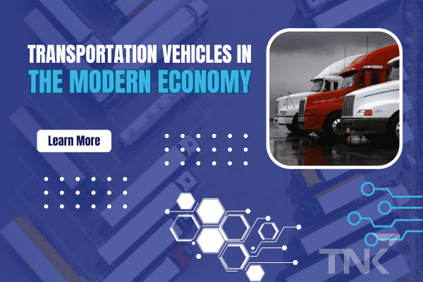 Transport Vehicles in the Modern Economy