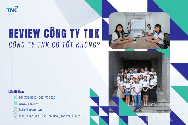 Review Công Ty TNK: Công ty TNK có tốt không?