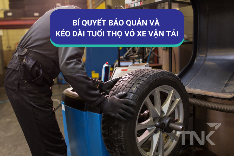 bao-quan-keo-dai-tuoi-tho-vo-xe-van-tai